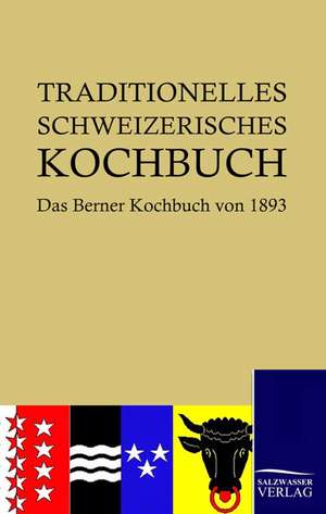 Traditionelles Schweizerisches Kochbuch de Hedwig Wyss