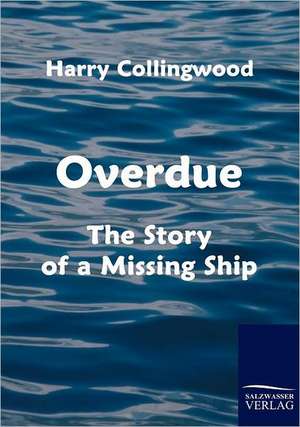 Overdue de Harry Collingwood