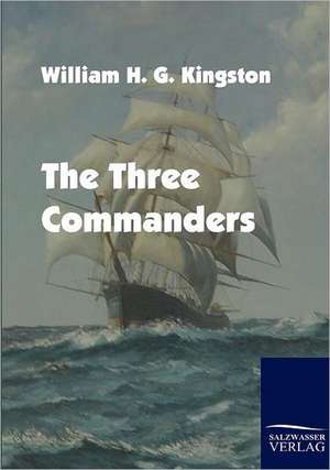 The Three Commanders de William H. G. Kingston