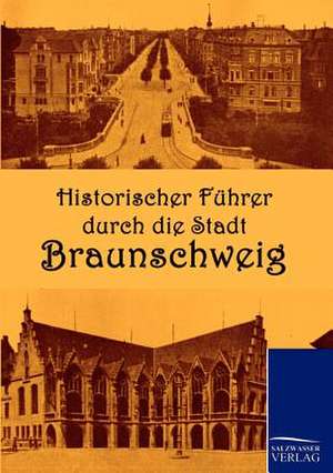 Historischer Führer durch die Stadt Braunschweig de Verkehrsverein Braunschweig (Hg.