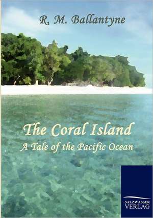 The Coral Island de R. M. Ballantyne