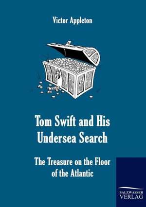 Tom Swift and His Undersea Search de Victor Appleton