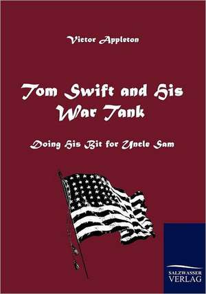 Tom Swift and His War Tank de Victor Appleton