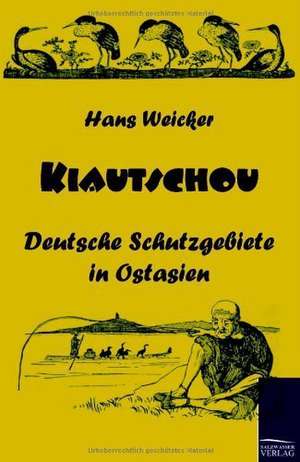 Kiautschou de Hans Weicker