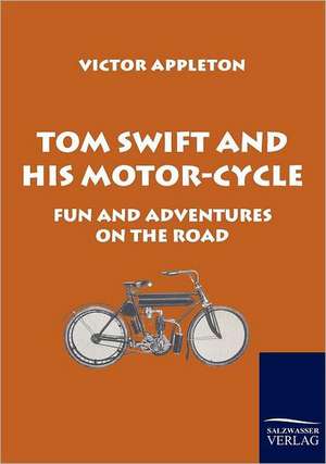 Tom Swift and His Motor-Cycle de Victor Appleton