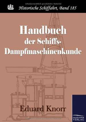 Handbuch der Schiffs-Dampfmaschinenkunde de Eduard Knorr