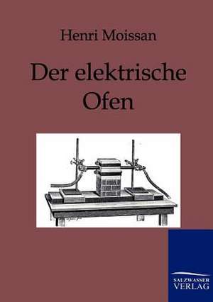 Der elektrische Ofen de Henri Moissan