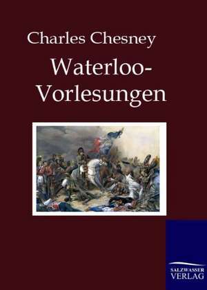 Waterloo-Vorlesungen de Charles Chesney