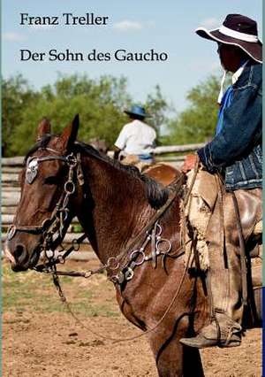 Der Sohn des Gaucho de Franz Treller