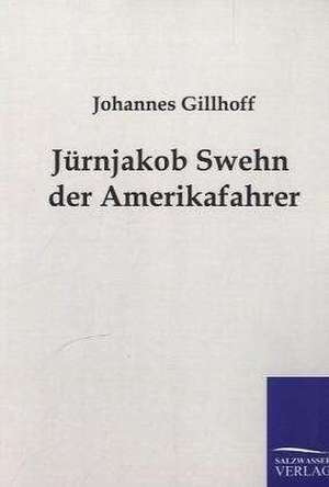 Jürnjakob Swehn der Amerikafahrer de Johannes Gillhoff