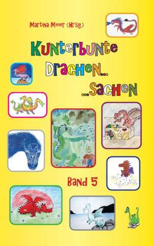 Kunterbunte Drachensachen Band 5