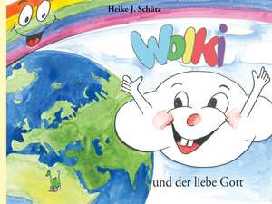 Wolki und der liebe Gott de Heike J. Schütz