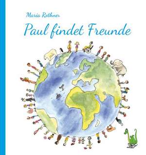 Paul findet Freunde de Maria Rothner