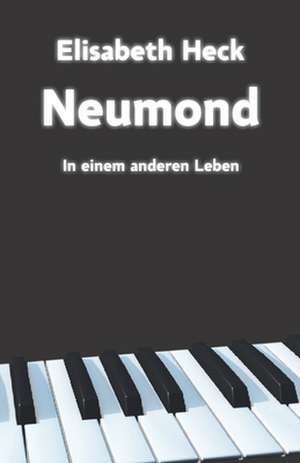 Neumond - In einem anderen Leben de Elisabeth Heck