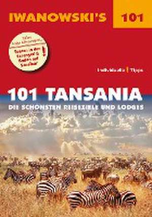 101 Tansania - Reiseführer von Iwanowski de Andreas Wölk