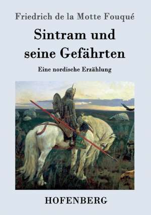 Sintram und seine Gefährten de Friedrich de la Motte Fouqué