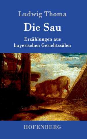 Die Sau de Ludwig Thoma