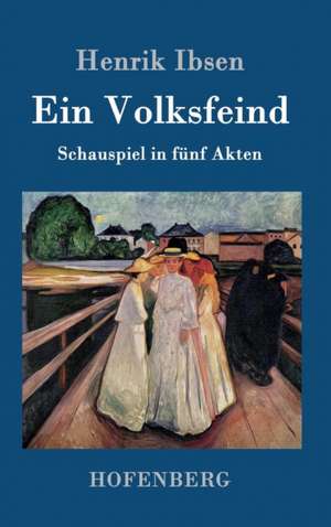 Ein Volksfeind de Henrik Ibsen