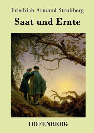 Saat und Ernte de Friedrich Armand Strubberg