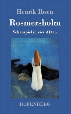 Rosmersholm de Henrik Ibsen