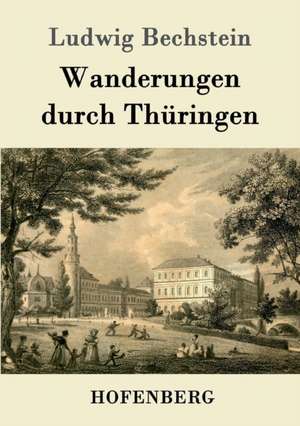 Wanderungen durch Thüringen de Ludwig Bechstein