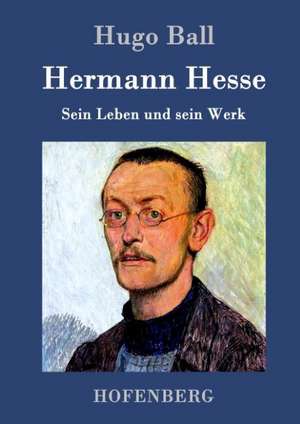 Hermann Hesse de Hugo Ball