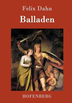 Balladen de Felix Dahn