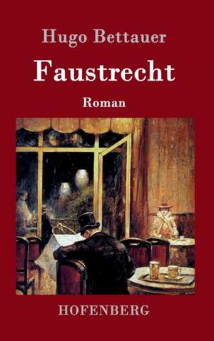 Faustrecht de Hugo Bettauer