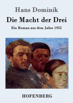 Die Macht der Drei de Hans Dominik