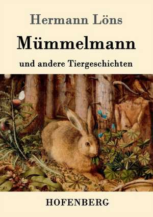 Mümmelmann und andere Tiergeschichten de Hermann Löns