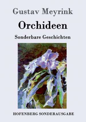 Orchideen de Gustav Meyrink