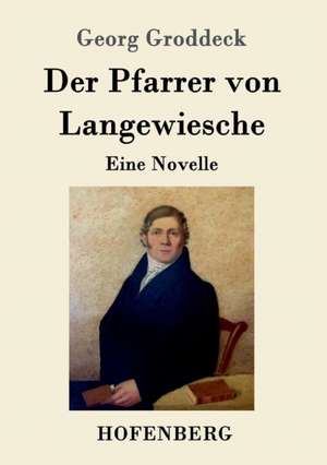 Der Pfarrer von Langewiesche de Georg Groddeck