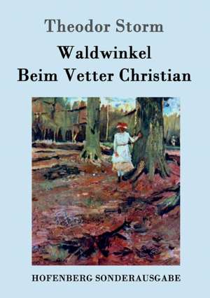 Waldwinkel / Beim Vetter Christian de Theodor Storm