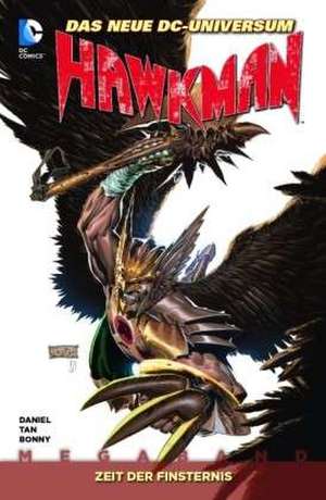 Hawkman 01. Zeit der Finsternis de Tony S. Daniel