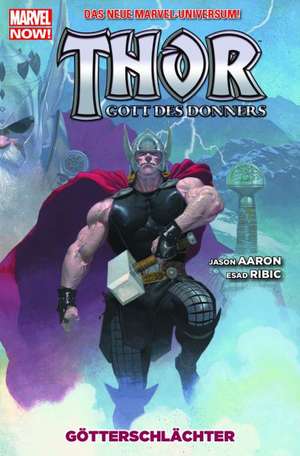 Thor - Gott des Donners 01: Götterschlächter de Jason Aaron