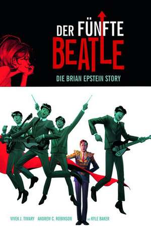 Der fünfte Beatle: Die Brian Epstein Story de Vivek J. Tiwari