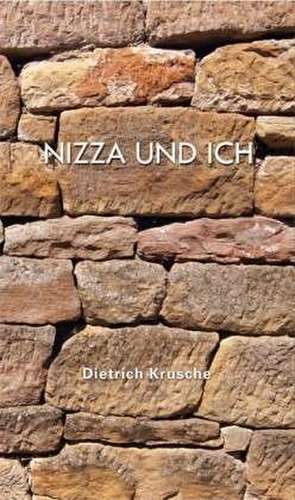 Nizza und ich de Dietrich Krusche