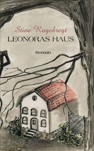 Leonoras Haus de Stine Rugebregt