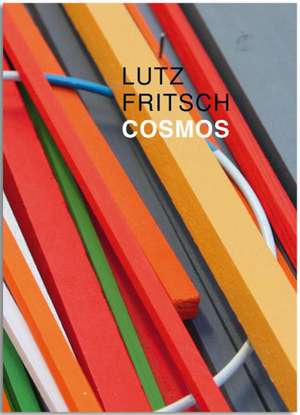 Lutz Fritsch: Cosmos de Lutz Fritsch