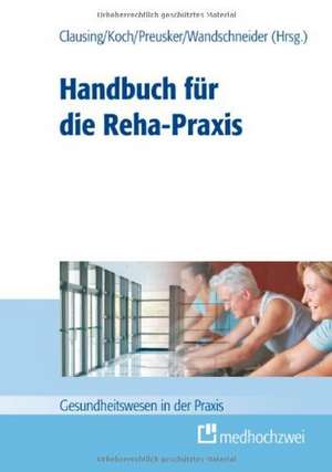 Handbuch für die Reha-Praxis de Peter Clausing