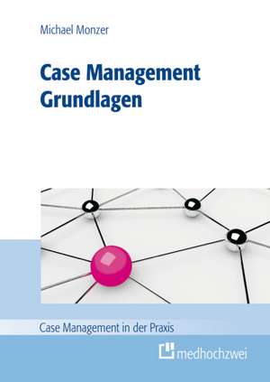 Case Management - Grundlagen de Michael Monzer