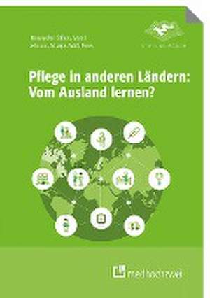 Pflege in anderen Ländern: Vom Ausland lernen? de Yvonne Lehmann