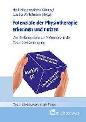 Potenziale der Physiotherapie erkennen und nutzen de Heidi Höppner