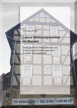 Lokale Wohnungsmärkte im Wandel de Thomas Pristl