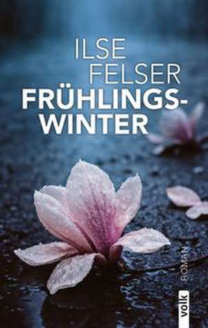 Frühlingswinter de Ilse Felser