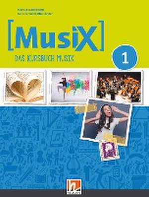 MusiX 1. Unterrichtsbuch. Neuausgabe 2019 de Markus Detterbeck