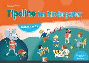 Tipolino im Kindergarten. Paket (Musikkalender, Begleitband und Audio-CD inkl. Helbling Media App) de Stephanie Jakobi-Murer