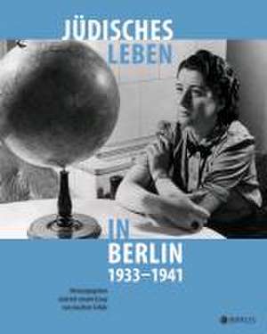 Jüdisches Leben in Berlin 1933-1941 de Joachim Schlör