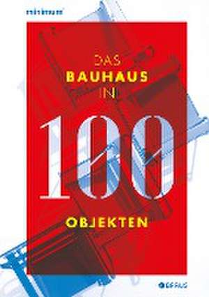 Das Bauhaus in 100 Objekten de Wilfried Lembert