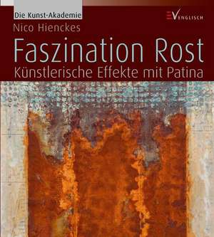 Faszination Rost de Nico Hienckes